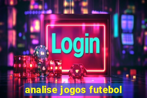 analise jogos futebol